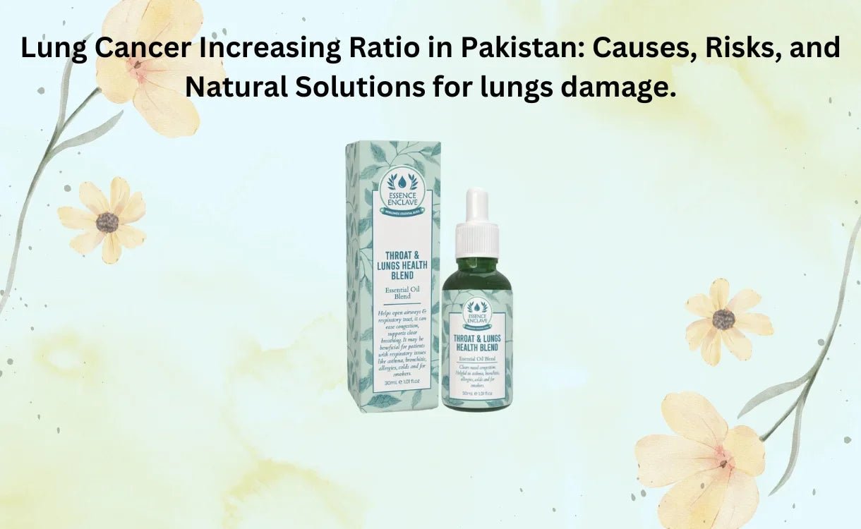 Lung Cancer Increasing Ratio in Pakistan: Causes, Risks, and Natural Solutions for lungs damage - Essence Enclave